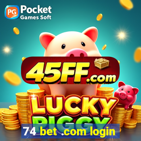 74 bet .com login